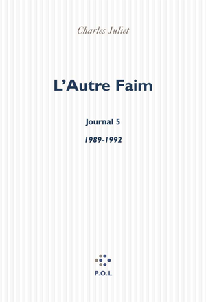 Journal V : L'Autre faim (1989-1992)