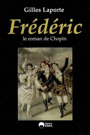 Frédéric, le roman de Chopin