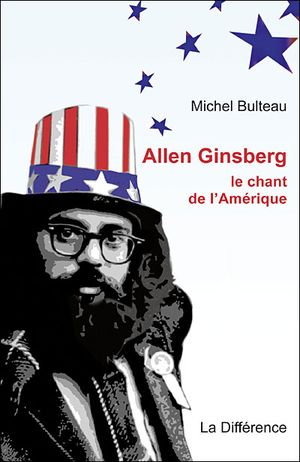 Allen Ginsberg, le chant de l'Amérique