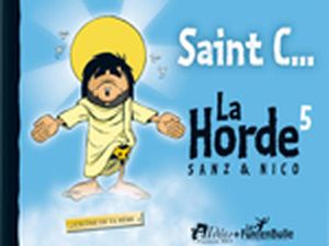Saint c... - La Horde, tome 5