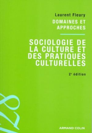 Sociologie de la culture et des pratiques culturelles: Domaines et approches