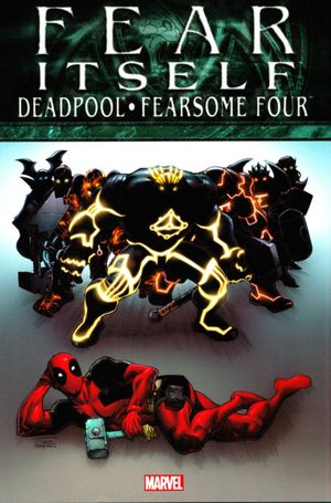 Fear Itself : Deadpool / Fearsome Four