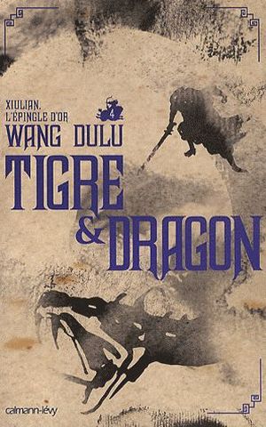 Yu Xiulian, l'épingle d'or - Tigre et Dragon, tome 4