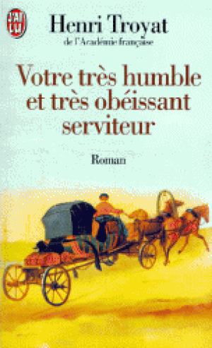 Votre très humble et très obéissant serviteur