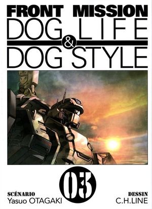 Front Mission : Dog Life & Dog Style, tome 3