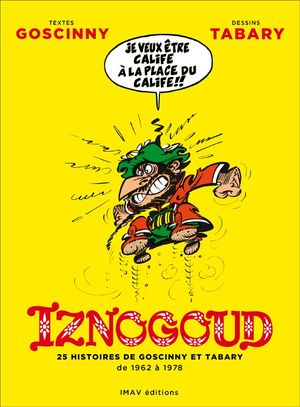 Iznogoud : 25 histoires de Goscinny et Tabary de 1962 à 1978
