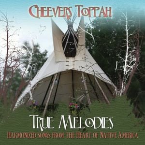 True Melodies: Harmonized Songs from the Heart of Native America