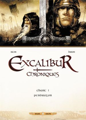 Chant 1 : Pendragon - Excalibur Chroniques, tome 1