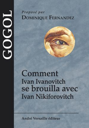 Comment Ivan Ivanovitch se brouilla avec Ivan Nikiforovitch