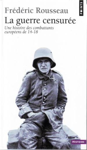 La guerre censurée : Une histoire des combattants européens de 14-18