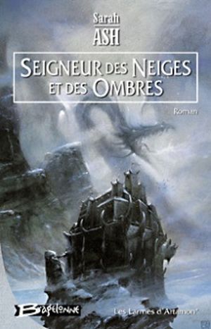 Seigneur des neiges et des ombres - Les Larmes d'Artamon, tome 1