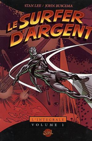 Le Surfer d'argent : L'Intégrale, tome 1