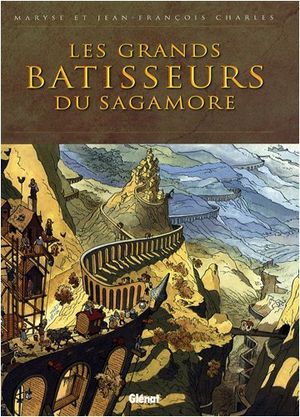 Les Grands Bâtisseurs du Sagamore