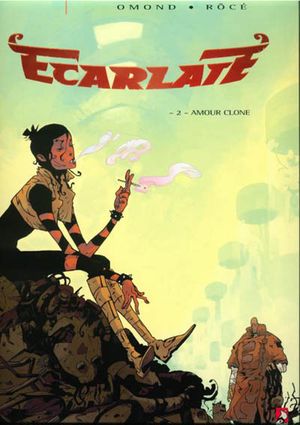Amour clone - Ecarlate, tome 2