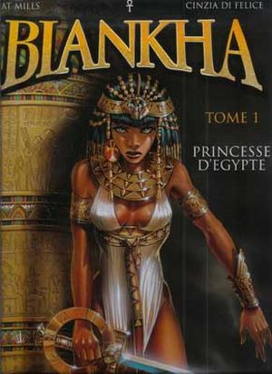 Princesse d'Égypte - Biankha, tome 1