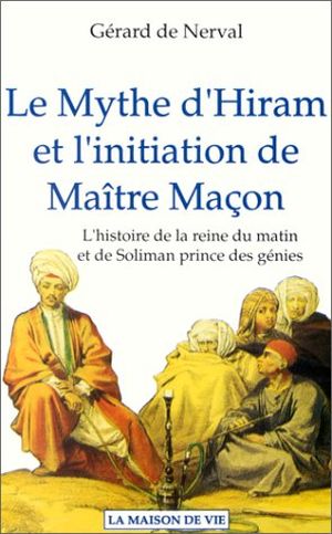 Le mythe d'Hiram et l'initiation de maître maçon