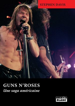 Guns N' Roses, une saga américaine