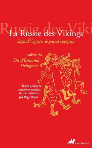 La Russie des Vikings -Saga d'Yngvarr le Grand Voyageur