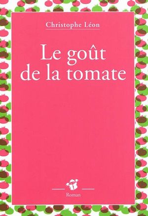 Le goût de la tomate