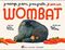 Je mange, je dors, je me gratte, je suis un Wombat