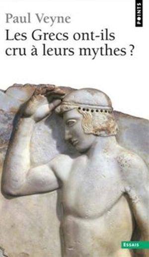 Les Grecs ont-ils cru à leurs mythes ?