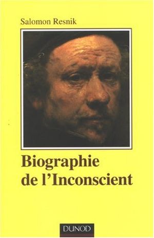 La biographie de l'inconscient