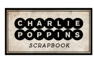 Charlie Poppins Scrapbook