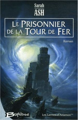 Le Prisonnier de la tour de fer - Les Larmes d'Artamon, tome 2