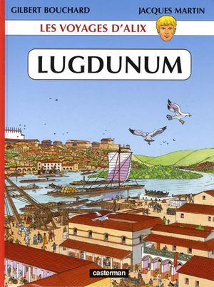 Lugdunum - Les Voyages d'Alix, tome 30