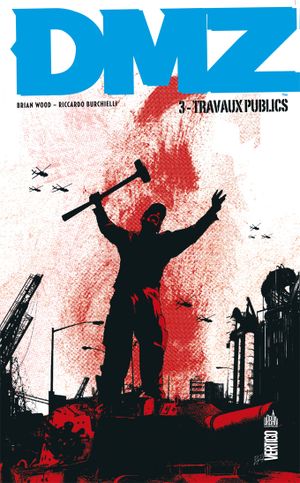 Travaux Publics - DMZ, tome 3