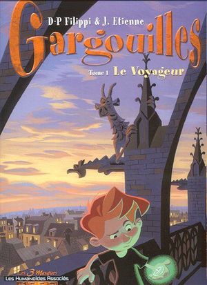 Le Voyageur - Gargouilles, tome 1