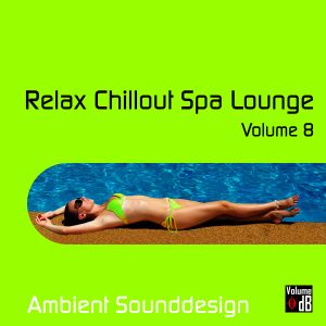 Relax Chillout Spa Lounge, Volume 8 (EP)
