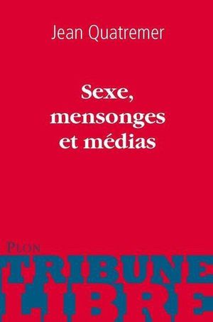 Sexe, mensonges et médias