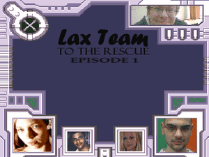 Lax Team, To the Rescue !