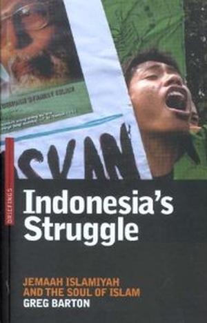 Indonesia's Struggle : Jemaah Islamiyah and the Soul of Islam