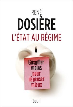 L'état au régime : Gaspiller moins pour dépenser mieux