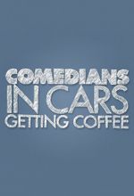 Affiche Comedians in Cars Getting Coffee