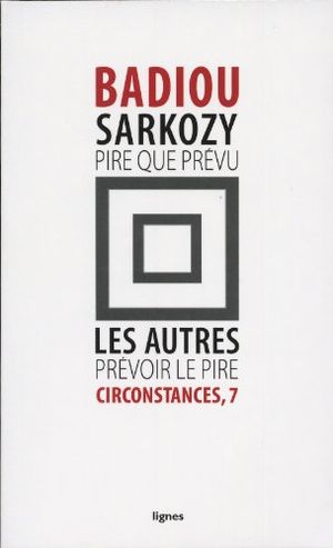 Sarkozy : Pire que prévu, les autres : prévoir le pire
