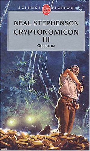 Golgotha - Cryptonomicon, tome 3