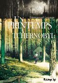 Couverture Un printemps à Tchernobyl Couverture Un printemps à Tchernobyl