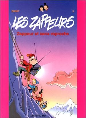 Zappeur et sans reproche - Les zappeurs, tome 3