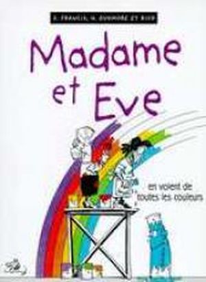 Madame et Eve en voient de toutes les couleurs - Madame et Eve, tome 5