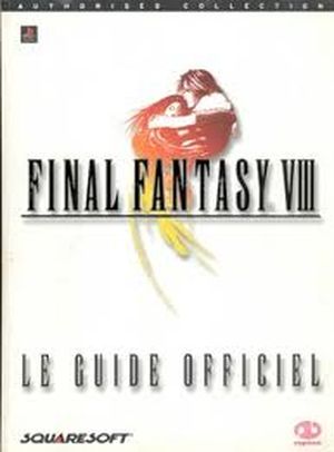 Final Fantasy VIII : Le Guide officiel complet