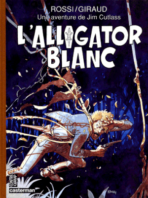 L'Alligator blanc - Jim Cutlass, tome 3