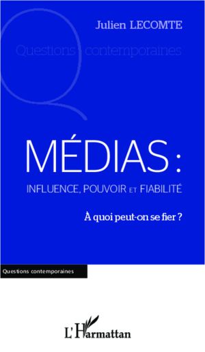 Médias: Influence, pouvoir et fiabilité : à quoi peut-on se fier ?