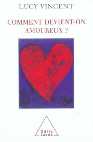 Comment devient-on amoureux ?