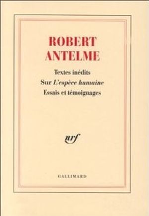 Robert Antelme, textes inédits sur L'espèce humaine