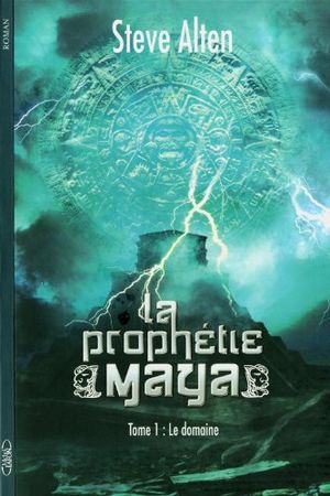 Le Domaine - La Prophétie maya, tome 1
