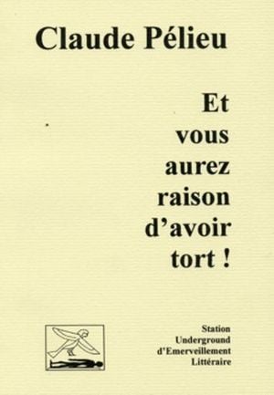 Et vous aurez raison d'avoir tort ! : Textes 1971-1977