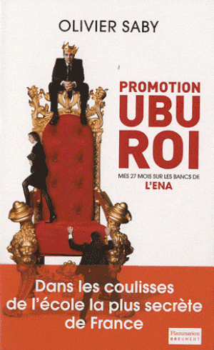 Promotion Ubu roi , Mes 27 mois sur les bancs de l’ENA